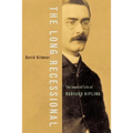 The Long Recessional: The Imperial Life of Rudyard Kipling