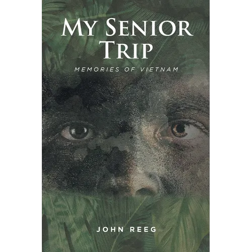 My Senior Trip: Memories of Vietnam