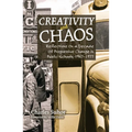 Creativity and Chaos: Reflections on a Decade of Progressive Change in Public Schools, 1967-1977