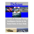 Activities of "Friendly" Foreign Intelligence Service in the United States: A Case Study