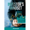 The Investors Mindset: Mastering the Wealth Code by Unveiling Untapped Potential