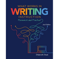 What Works in Writing Instruction: Research and Practice, 2nd Ed.