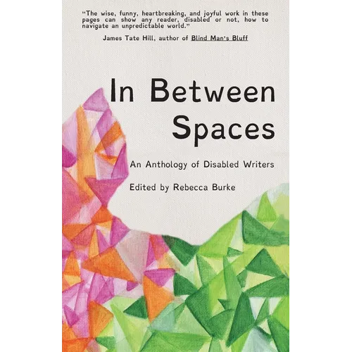 In Between Spaces: An anthology of disabled writers