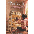 Perfectly Imperfect: No Longer Silent
