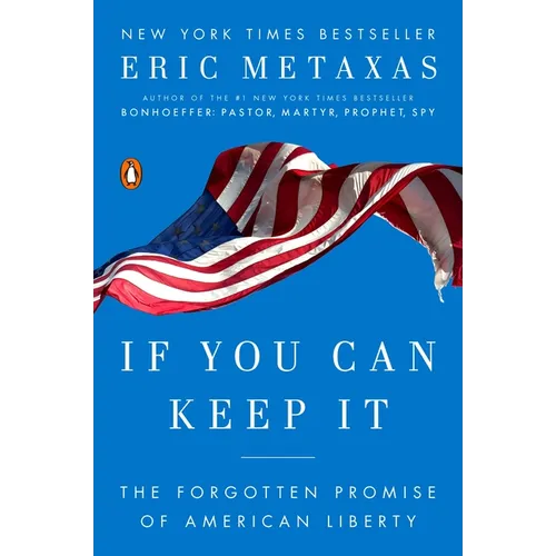 If You Can Keep It: The Forgotten Promise of American Liberty