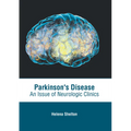 Parkinson's Disease: An Issue of Neurologic Clinics