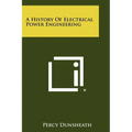 A History Of Electrical Power Engineering