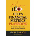 CEO's Financial Metrics Playbook: Keep Your Eye on the Pulse of Your Business