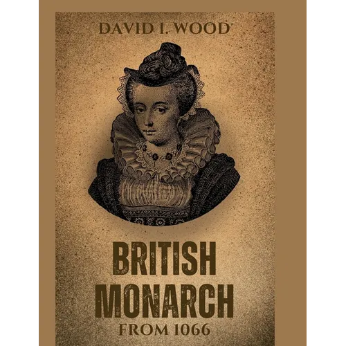 British monarch from 1066: Brief history of Britain kings and queens