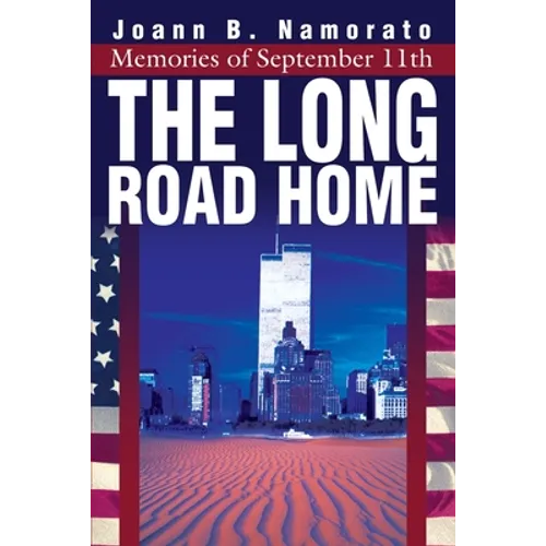 The Long Road Home: Memories of September 11th