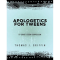 Apologetics for Tweens: 6th Grade