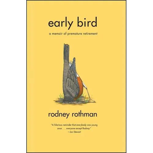 Early Bird: A Memoir of Premature Retirement