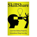 SkillShare: Learn How Ordinary People Do Extraordinary Things Everyday
