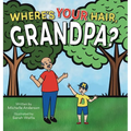 Where's Your Hair, Grandpa?