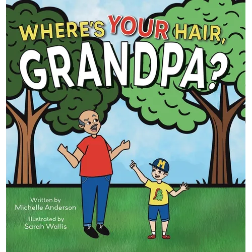 Where's Your Hair, Grandpa?