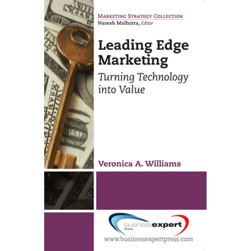 Leading Edge Marketing: Turning Technology into Value