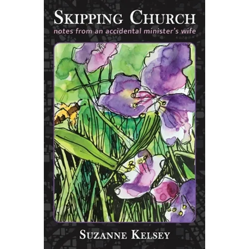 Skipping Church: Notes from an Accidental Minister's Wife