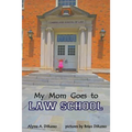 My Mom Goes to Law School