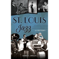 St. Louis Jazz: A History