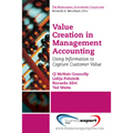Value Creation in Management Accounting: Using Information to Capture Customer Value