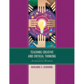 Teaching Creative and Critical Thinking: An Interactive Workbook