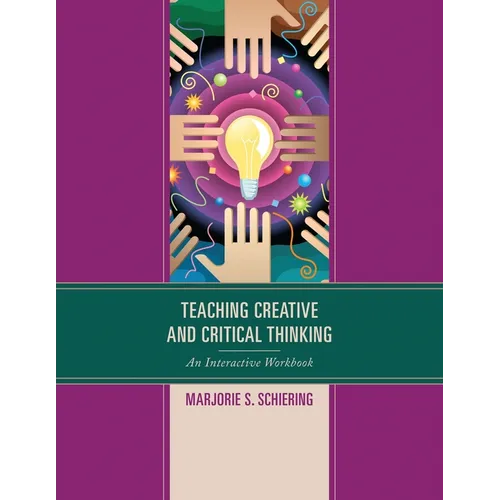Teaching Creative and Critical Thinking: An Interactive Workbook
