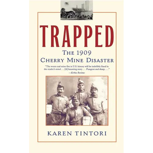 Trapped: The 1909 Cherry Mine Disaster