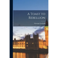 A Toast to Rebellion