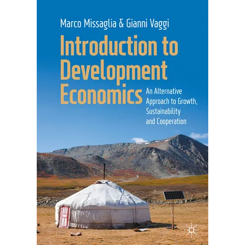 Introduction to Development Economics: An Alternative Approach to Growth, Sustainability and Cooperation