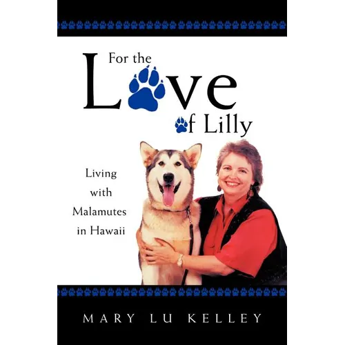 For the Love of Lilly: Living with Malamutes in Hawaii