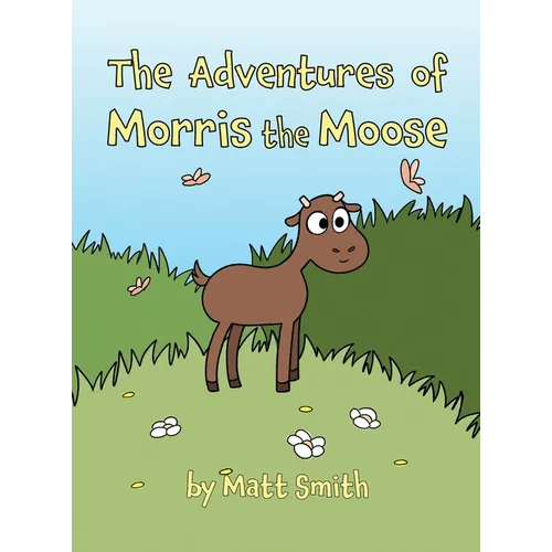 The Adventures of Morris the Moose