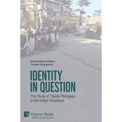 Identity in Question: The Study of Tibetan Refugees in the Indian Himalayas
