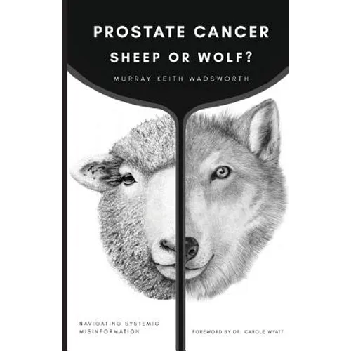 Prostate Cancer: Sheep or Wolf?: Navigating Systemic Misinformation