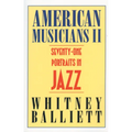 American Musicians II: Seventy-One Portraits in Jazz