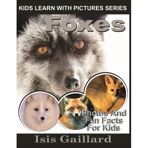 Foxes: Photos and Fun Facts for Kids