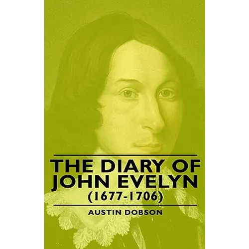 The Diary of John Evelyn (1677-1706)