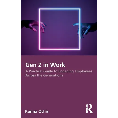 Gen Z in Work: A Practical Guide to Engaging Employees Across the Generations