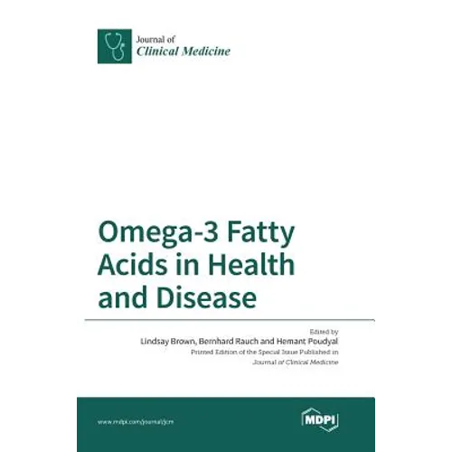 Omega-3 Fatty Acids in Health and Disease