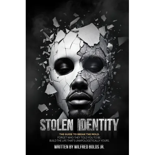 Stolen Identity: The Guide to Break the Mold