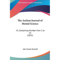 The Asylum Journal of Mental Science: V1, Containing Number from 1 to 14 (1855)