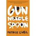 Gun, Needle, Spoon