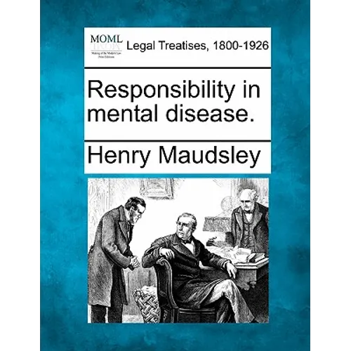 Responsibility in Mental Disease.