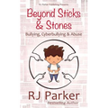 Beyond Sticks and Stones: Bullying, Cyberbullying and Abuse