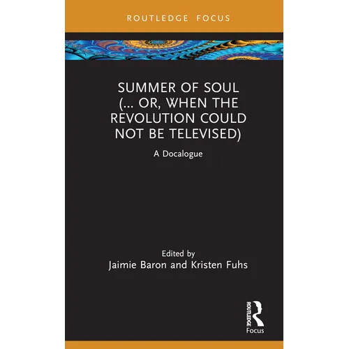 Summer of Soul (... Or, When the Revolution Could Not Be Televised): A Docalogue
