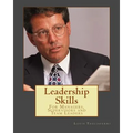 Leadership Skills: For Managers, Supervisors and Team Leaders