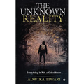 The Unknown Reality: Everything Is Not a Coincidence