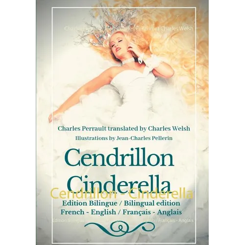 Cendrillon - Cinderella: Edition Bilingue - Bilingual edition French - English / Français - Anglais