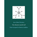 One theorem started it all: From treespeak to famous numbers