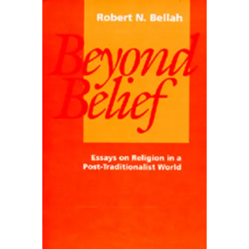 Beyond Belief: Essays on Religion in a Post-Traditionalist World