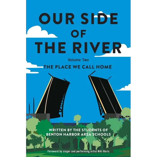 Our Side of the River Volume Two: The Place We Call Home
